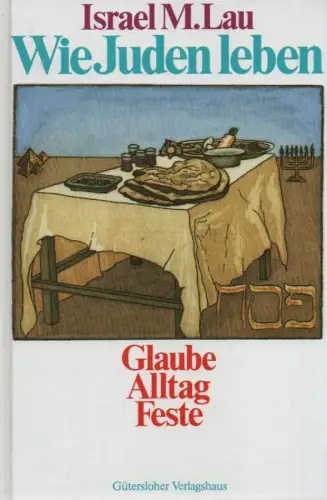 Meislisch, Schaul (redig.): Wie Juden leben. Glaube, Alltag, Feste. (aufgezeichn. und redigiert von Schaul Meislisch. Aus dem Hebr. übertr. von Miriam Magall. Unter Mitarb. von Michael Krupp. Mit einem Geleitw. von Josef Burg). 