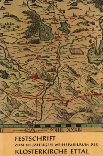 Sarach, Rubert / Kalff, Athanasius: Festschrift zum 600jährigen Weihejubiläum der Klosterkirche Ettal. 