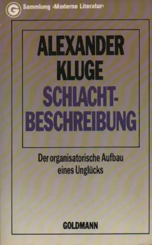 Kluge, Alexander: Schlachtbeschreibung. Der organisatorische Aufbau eines Unglücks. 
