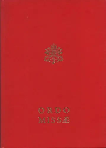 (Ohne Autor): Ordo Missae. Missale Romanum, ex decreto sacrosancti oecumenici Concilii Vaticani II instauratum auctoritate Pauli PP. VI promulgatum. 