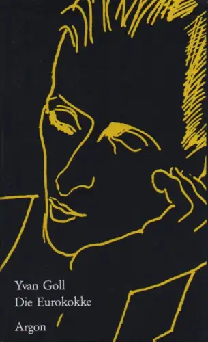 Goll, Yvan: Die Eurokokke. Roman. 
