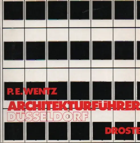 Wentz, Paul Ernst (Hrsg.): Architekturführer Düsseldorf. Ein Führer zu 95 ausgewählten Bauten. 