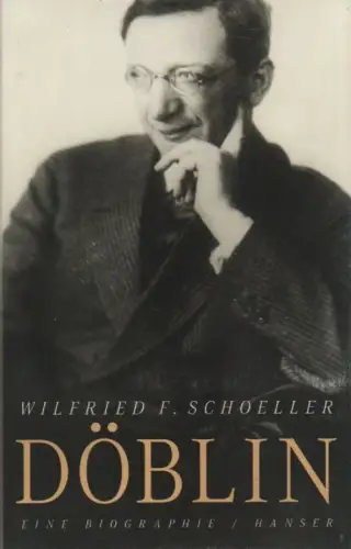 Schoeller, Wilfried F: Alfred Döblin. Eine Biographie. 
