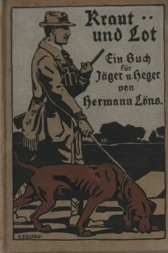 Löns, Hermann: Kraut und Lot. Ein Buch für Jäger und Heger. 