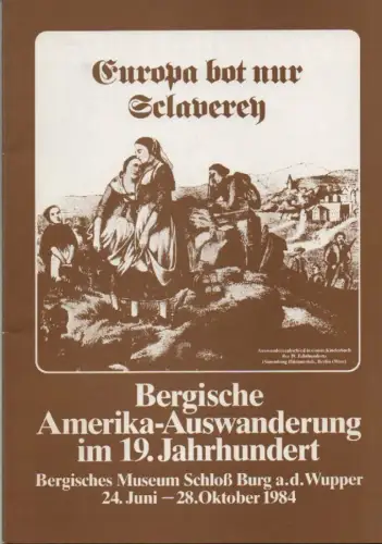 Mesenhöller, Peter / Schloßbauverein Burg an der Wupper (Hrsg.): Europa bot nur Sclaverey. Bergische Amerika-Auswanderung im 19. Jahrhundert. 