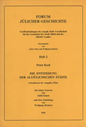 Koof, Johann P: Die Entstehung der altjülichschen Städte. (Forum Jülicher Geschichte ; 2). 