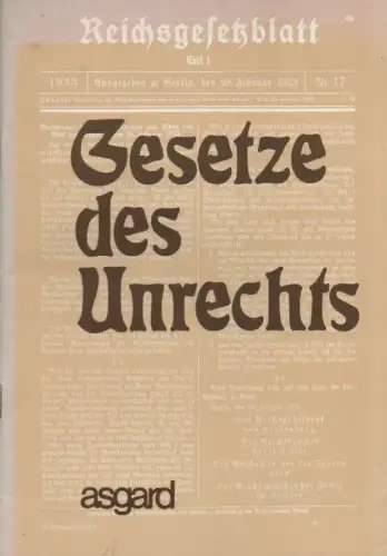 Gerold, Horst: Gesetze des Unrechts. Ein Faksimile-Druck von Gesetzen d. NS-Regimes von 1933 - 1943, d. Kapitulationsurkunden sowie d. polit. Testament Hitlers. 