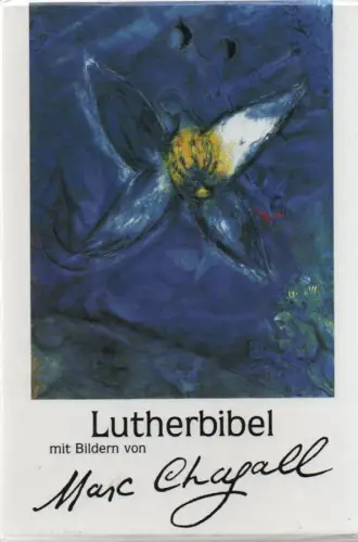 Luther, Martin (Übersetzer) / Chagall, Marc (Illustrator): Die Bibel. Nach der Übersetzung Martin Luthers ; (Bibeltext in der revidierten Fassung von 1984) / mit Bildern von Marc Chagall. (Hrsg. von der Evangelischen Kirche in Deutschland). 