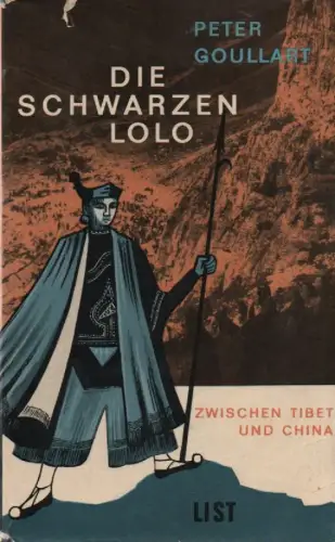 Goullart, Peter: Die schwarzen Lolo. Zwischen Tibet und China. 
