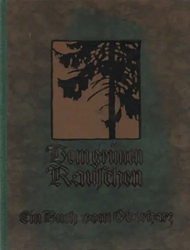 Flemes, Bernhard: Vom grünen Rauschen. Ein Buch vom Oberharz. 