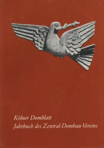 Zentral-Dombauverein zu Köln (Hrsg.): Kölner Domblatt, 42, 1977. Jahrbuch d. Zentral-Dombauvereins. 