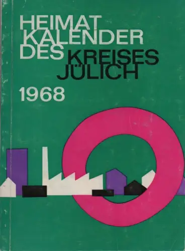 Kreisverwaltung Jülich (Hrsg.): Heimatkalender des Kreises Jülich 18. Jahrgang 1968. 
