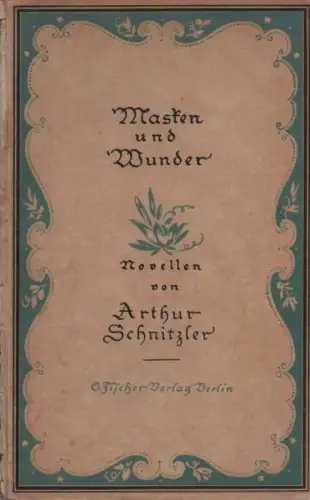 Schnitzler, Arthur: Masken und Wunder. Novellen. 
