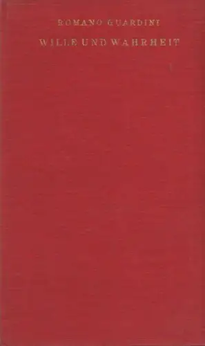 Guardini, Romano: Wille und Wahrheit. Geistliche Übungen. 