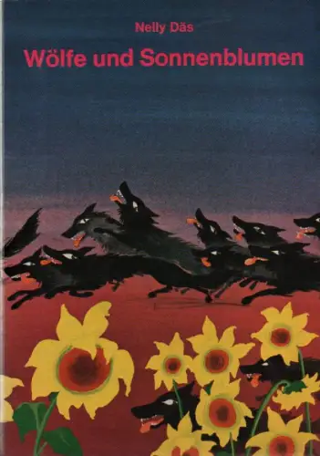 Däs, Nelly: Wölfe und Sonnenblumen. Eine Rußlanddeutsche erzählt von ihrer Kindheit. 