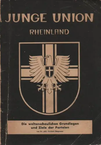 Bergmann, Gerhard: Die weltanschaulichen Grundlagen und Ziele der Parteien. 