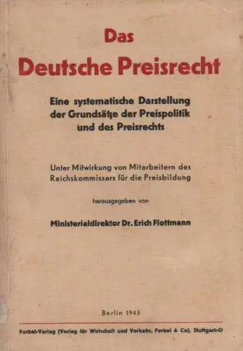 Flottmann, Erich: Das deutsche Preisrecht. Eine systematische Darstellung der Grundsätze der Preispolitik und des Preisrechts. 