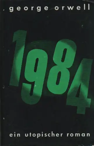 Orwell, George: 1984. Ein utopischer Roman. 