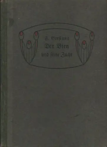 Gerstung, Ferdinand: Der Bien und seine Zucht. 