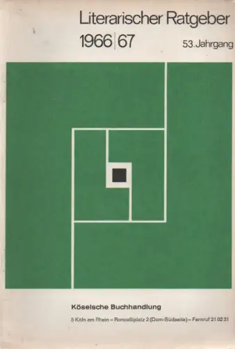 Spael, Wilhelm ; Böhm, Franz Xaver: Literarischer Ratgeber. 53. Jahrgang 1966 / 67. (im Auftr. der Vereinigung des Katholischen Buchhandels). 