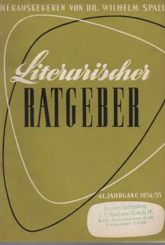 Spael, Wilhelm / Böhm, Franz Xaver: Literarischer Ratgeber. 41. Jahrgang 1954 /55. (im Auftr. der Vereinigung des Katholischen Buchhandels). 
