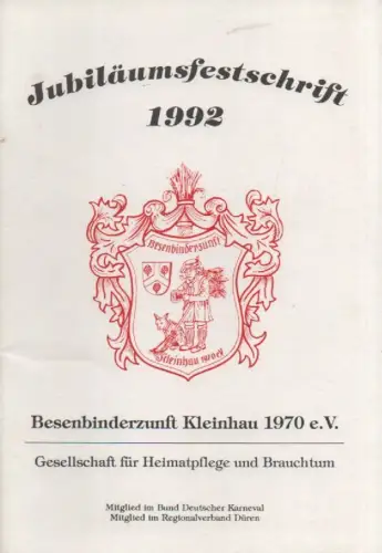 Besenbinderzunft Kleinhau 1970 e. V. (Hrsg.): Besenbinderzunft Kleinhau 1970 e. V. Gesellschaft für Heimatpflege und Brauchtum. Jubiläumsfestschrift 1992. 