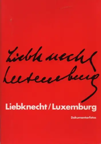 (Ohne Autor): Karl Liebknecht, Rosa LuxemburgDokumentarfotos. (18 Bildtafeln in Mappe). 