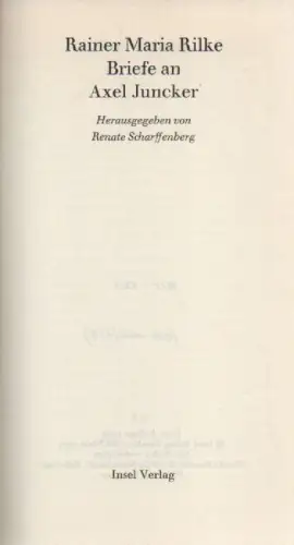 Rilke, Rainer Maria / Scharffenberg, Renate (Hrsg.) /Juncker, Axel: Briefe an Axel Juncker. 