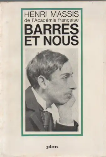 Massis, Henri / Barrès, Maurice: Barrès et nous. Suivi d'une correspondance inédite (1906-1923). 