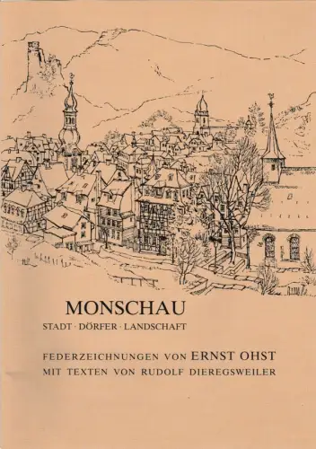 Kreis Aachen (Hrsg.): Monschau. Stadt, Dörfer, Landschaft. (Kreis Aachen: Heimatblätter des Kreises Aachen ; Jg. 42). (Federzeichn. von Ernst Ohst. Mit erl. Texten von Rudolf Dieregsweiler). 