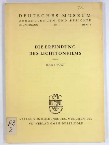 Vogt, Hans: Die Erfindung des Lichttonfilms. (Deutsches Museum, Heft 2 / 1964). 