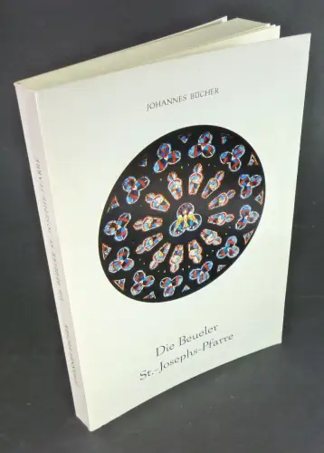 Bücher, Johannes: Die Beueler St.-Josephs-Pfarre. Ein Rückblick auf mehr als hundert Jahre. 