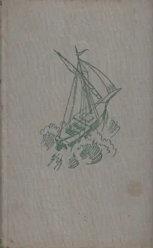 Zitt, Hans: Ein Mann, ein Boot, ein fernes Land. Vier verwegene Wanderjahre auf Strom und Meer. 