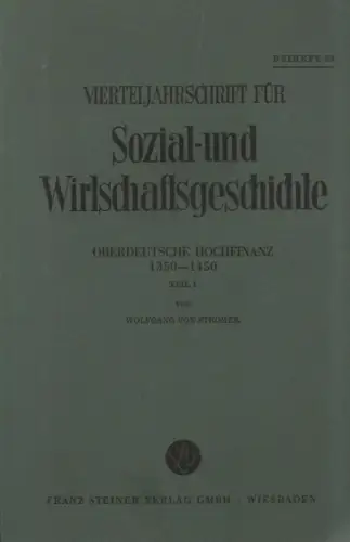 Stromer von Reichenbach, Wolfgang: Oberdeutsche Hochfinanz, 1: 1350 - 1450. (Vierteljahrschrift für Sozial- und Wirtschaftsgeschichte : Beihefte  55). 