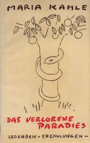 Kahle, Maria: Das verlorene Paradies. Legenden und Erzählungen. 