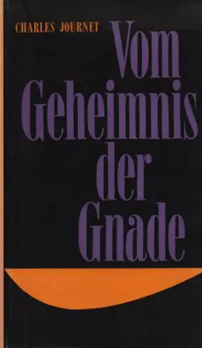 Journet, Charles: Vom Geheimnis der Gnade. 