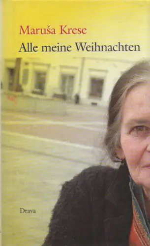 Krese, Marusa: Alle meine Weihnachten. 