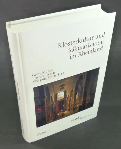 Mölich, Georg / Joachim Oepen / Wolfgang Rosen (Hg.): Klosterkultur und Säkularisation im Rheinland. 