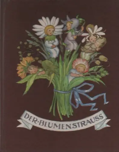 Bohatta-Morpurgo, Ida: Der Blumenstrauß. 