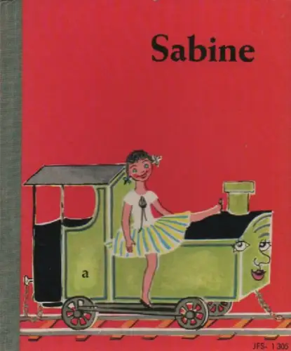 Madeleine Grize; Ariane Chatel; (Übers.: Ernst Stanger): Sabine - Sabine ist eine Puppe, die sehr gerne verreist. In diesem Band wird von ihrer Begegnung mit einer kleinen Lokomotive erzählt. (JFS- 1 305). 