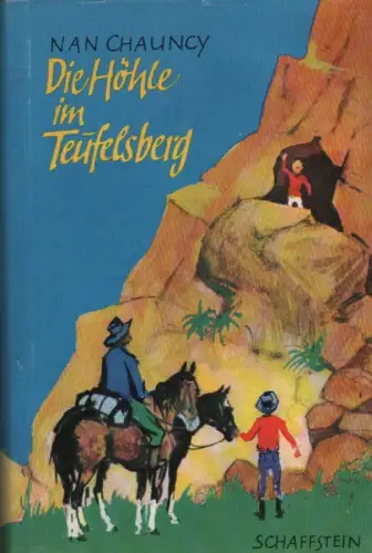 Chauncy, Nan: Die Höhle im Teufelsberg. Abenteuerliche Erlebnisse der Lorennie-Kinder im tasmanischen Busch. 