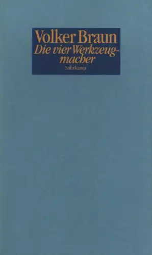 Braun, Volker: Die vier Werkzeugmacher. 