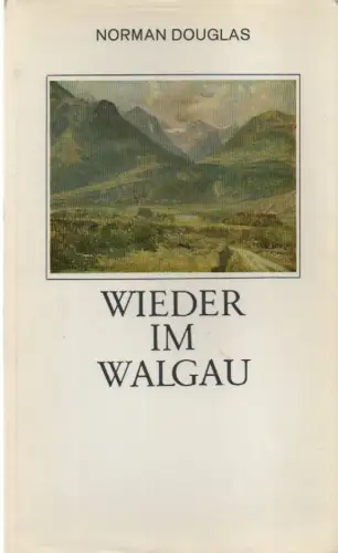 Douglas, Norman: Wieder im Walgau. 