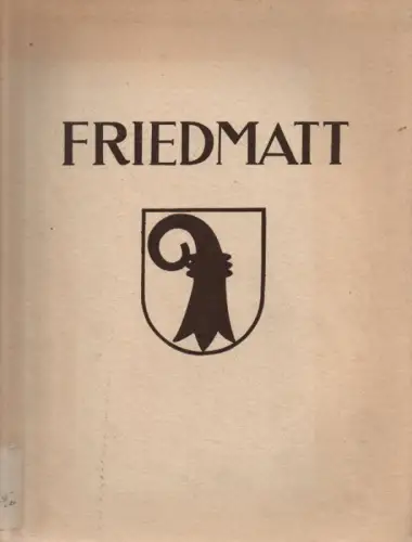 Staehelin, John Eugen: Kantonale Heil- und Pflegeanstalt Friedmatt, Basel. 