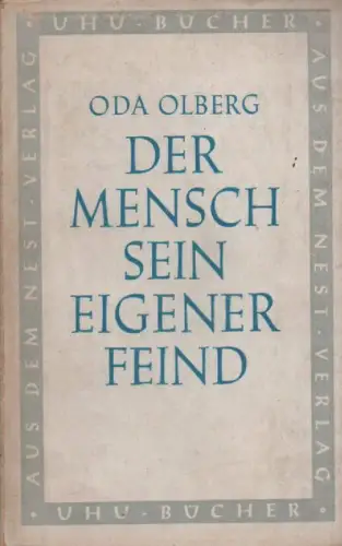 Olberg, Oda: Der Mensch sein eigener Feind. Betrachtungen über Gerechtigkeit. 