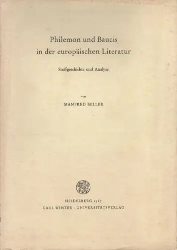 Beller, Manfred: Philemon und Baucis in der europäischen Literatur. Stoffgeschichte u. Analyse. (Studien zum Fortwirken der Antike ; Bd. 3). 