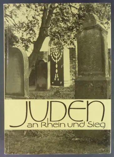 Linn, Heinrich: Juden an Rhein und Sieg. Unter Mitarbeit von Horst Dahlhaus u.a. [Buch zur]Ausstellung des Archivs des Rhein-Sieg-Kreises Mai - September 1983. 