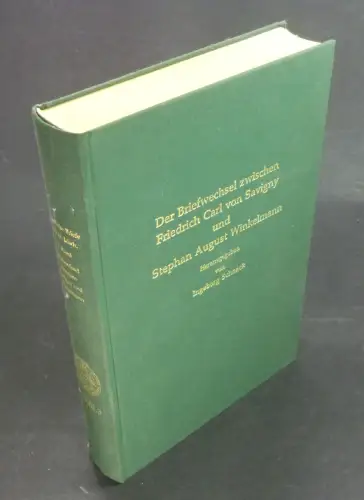 Schnack, Ingeborg (Hg.): Der Briefwechsel zwischen Friedrich Carl von Savigny und Stephan August Winkelmann (1800 1804) mit Dokumenten und Briefen aus dem Freundeskreis. (Veröffentlichungen der.. 