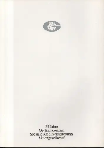 Gerling-Konzern, Speziale Kreditversicherungs-Aktiengesellschaft (Köln): 25 [Fünfundzwanzig] Jahre Gerling-Konzern, Speziale Kreditversicherungs-Aktiengesellschaft. 