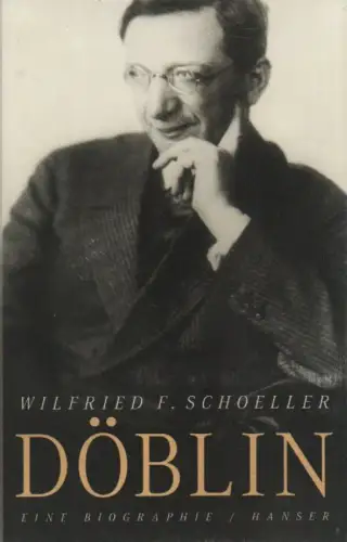 Schoeller, Wilfried F: Alfred Döblin. Eine Biographie. 